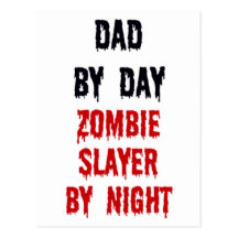 Dad By Day Zombie Slayer By Night Post Card