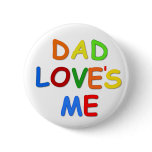 Dad Collection: Dad love me buttons