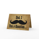 Dad, I Moustache you a Question, Father's Day Card