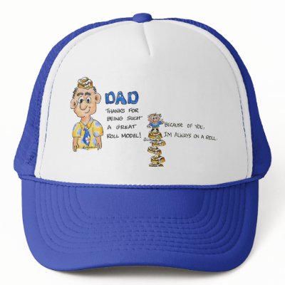 Dad is my ROLL model - Funny Hat by zooogle