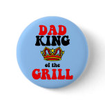 dad king of the grill fathers day buttons