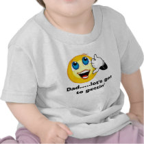 Dad.....let's get to gettin' t-shirts