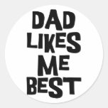 Dad Likes Me Best Round Sticker