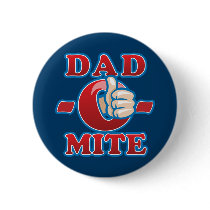 Dad-O-Mite Pinback Button
