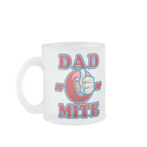 Dad-O-Mite Mugs