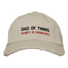 DAD OF TWINS; SANITY IS OVERRATED EMBROIDERED HATS