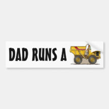 Dad Runs A Big Dump Truck Bumper Sticker