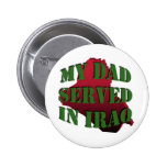 Dad Served in Iraq Button