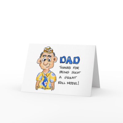 Dad, Thanks for Being Such a great roll model! Greeting Cards by zooogle