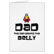 Dad, The Man Behind the Belly Card