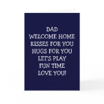 DAD-WELCOME HOME WITH KISSES CARDS
