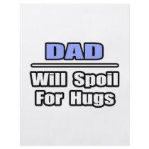 Dad...Will Spoil For Hugs