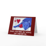 DAD You're My King of Hearts cards