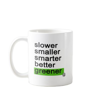 Dadawan Slower smaller smarter better greener Mug by dadawan_design