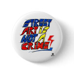 Dadawan Street art is not a crime Pinback Button