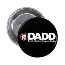 DADD Daddies Against Daughters Dating Pins
