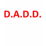 DADD - Daughters Against Dumb Dads TShirt