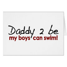 Daddy 2 Be Boys Can Swim Greeting Cards