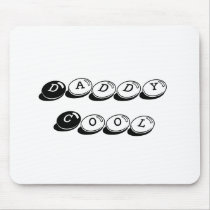 Daddy Cool Mousepads