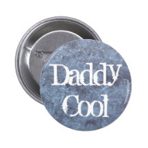 Daddy Cool Pinback Buttons
