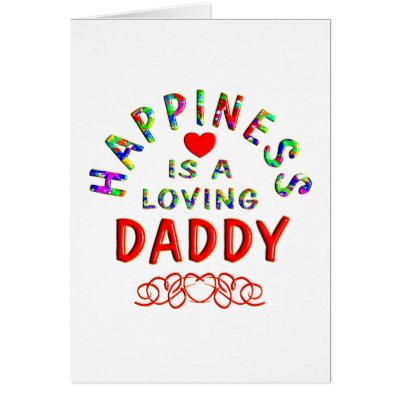 Daddy Happiness Greeting Cards by TLArnold5
