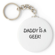 Daddy is a Geek keychains