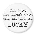 Daddy is Lucky Item Refrigerator Magnet
