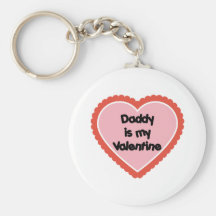 Daddy is My Valentine Keychains