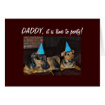 "DADDY" IT IS TIME TO PARTY-COME HOME GREETING CARD