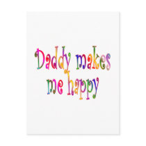 Daddy Makes Me Happy Postcard