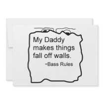 Daddy makes things fall off walls Bass Rules Personalized Invitations