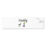 DADDY OF 1 BUMPER STICKER
