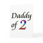 DADDY OF 2 GREETING CARDS