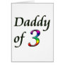 DADDY OF 3 CARDS