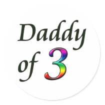 DADDY OF 3 ROUND STICKER