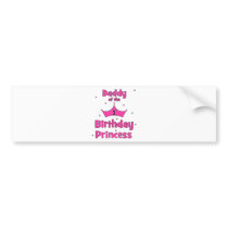 Daddy of the 1st Birthday Princess! Bumper Stickers