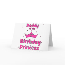Daddy of the 1st Birthday Princess! Card