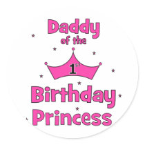 Daddy of the 1st Birthday Princess! Sticker