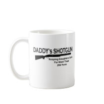 Daddy’s Shotgun Coffee Mugs