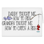 Daddy Taught Me How To Fish... Card