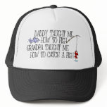 Daddy Taught Me How To Fish... Hat