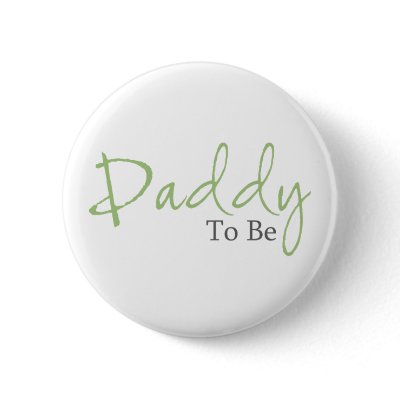 Daddy To Be (Green Script) Buttons by LushLaundry