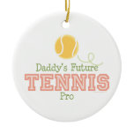 Daddy's Future Tennis Pro Ornament