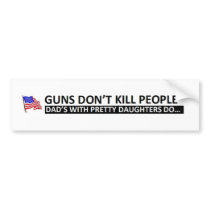 Daddy's Girl: Guns Dont Kill People