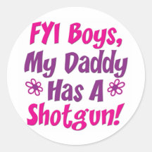 Daddys Got A Shotgun Round Stickers