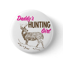 Daddy's Hunting Girl Button