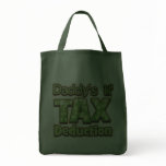 Daddy's Lil' Tax Deduction bags