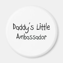 Daddy's Little Ambassador Magnets