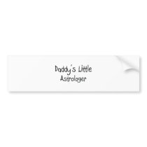 Daddy's Little Astrologer Bumper Stickers