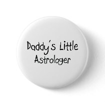 Daddy's Little Astrologer Pinback Button